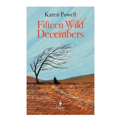 Fifteen Wild Decembers - Powell, Karen