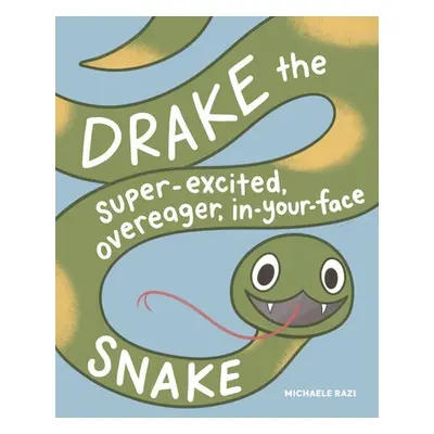 Drake the Super-Excited, Overeager, In-Your-Face Snake - Razi, Michaele