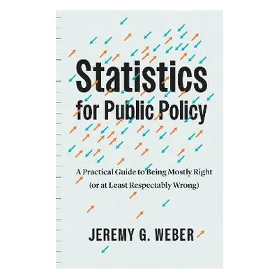 Statistics for Public Policy - Weber, Jeremy G.