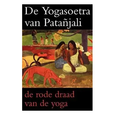 de Yogasoetra Van Patanjali - Patanjali a Scheepers, Alfred