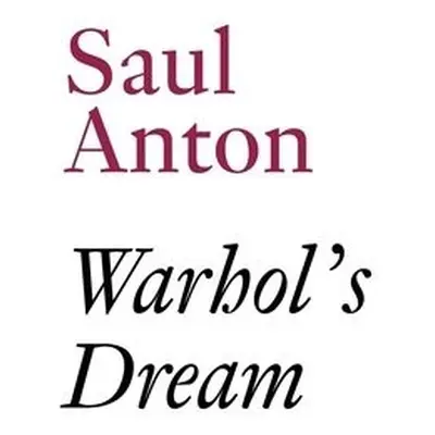 Warhol's Dream - Anton, Saul