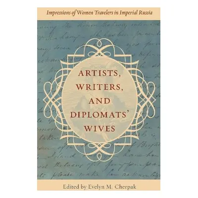 Artists, Writers, and Diplomats’ Wives