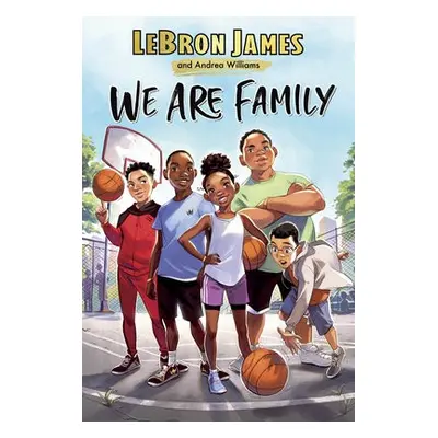 We Are Family - James, LeBron a Williams, Andrea