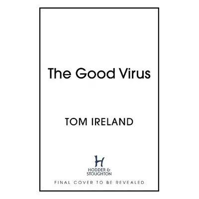 Good Virus - Ireland, Tom