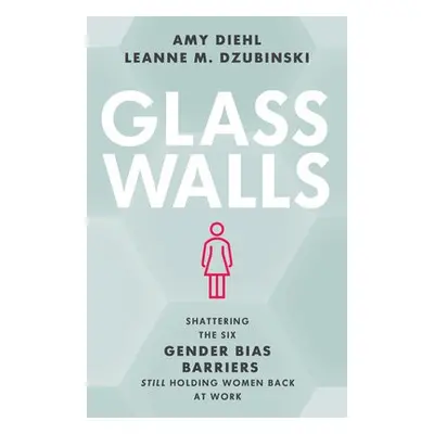 Glass Walls - Diehl, Amy a Dzubinski, Leanne M.