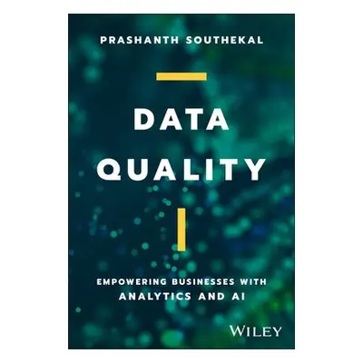 Data Quality - Southekal, Prashanth (ESC Lille, France a Kellogg School of Management, USA)