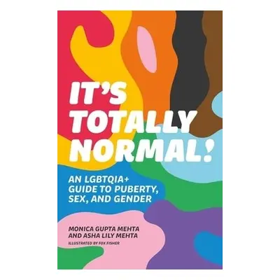 It's Totally Normal! - Mehta, Monica Gupta a Mehta, Asha Lily