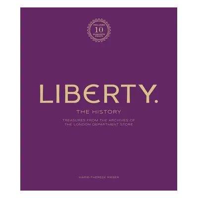 Liberty: The History – Luxury Edition - Rieber, Marie-Therese