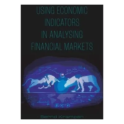 Using Economic Indicators in Analysing Financial Markets - Krampen, Bernd (Norddeutsche Landesba