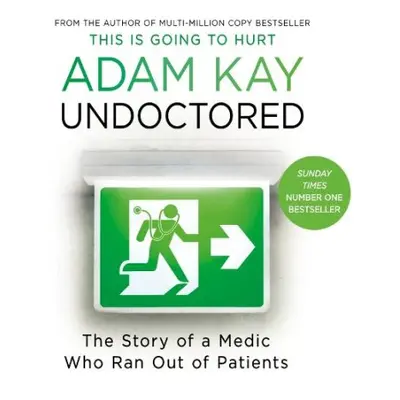 Undoctored - Kay, Adam