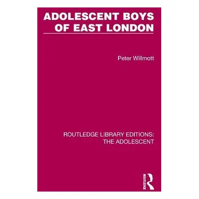 Adolescent Boys of East London - Willmott, Peter