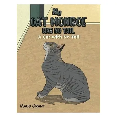 My Cat Monroe Has No Tail - Grant, Maus