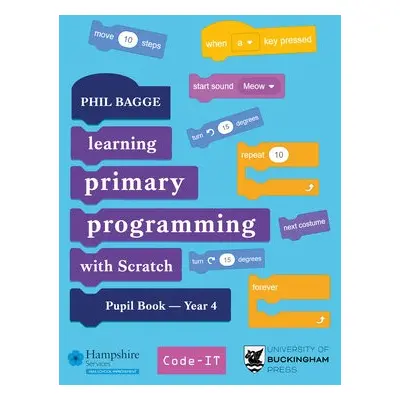 Teaching Primary Programming with Scratch Pupil Book Year 4 - Bagge, Phil