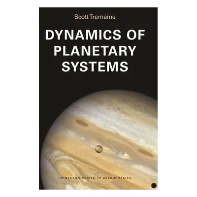 Dynamics of Planetary Systems - Tremaine, Scott