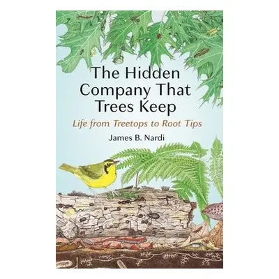 Hidden Company That Trees Keep - Nardi, James B.