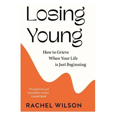 Losing Young - Wilson, Rachel