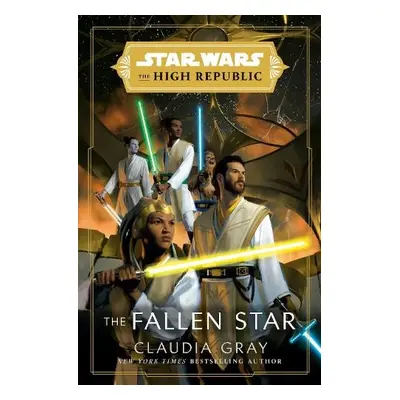 Star Wars: The Fallen Star (The High Republic) - Gray, Claudia