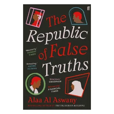 Republic of False Truths - Aswany, Alaa Al