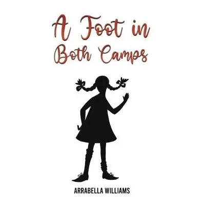 Foot in Both Camps - Williams, Arrabella