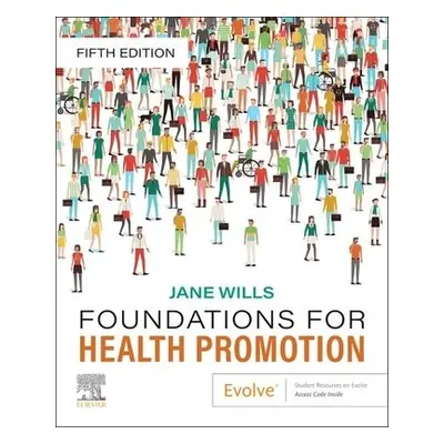 Foundations for Health Promotion - Wills, Jane (Professor of Health Promotion, London South Bank