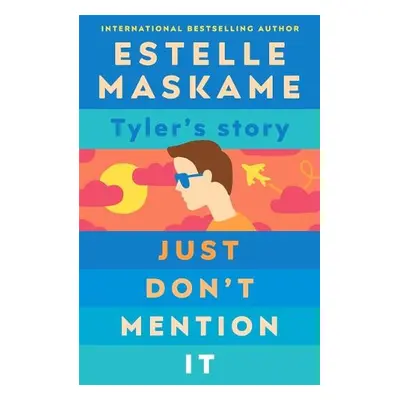 Just Don't Mention It (The DIMILY Series) - Maskame, Estelle