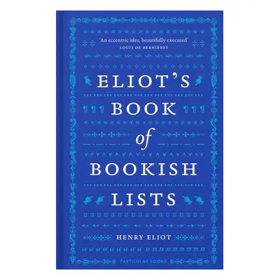 Eliot's Book of Bookish Lists - Eliot, Henry