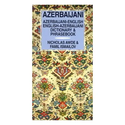 Azerbaijani-English / English-Azerbaijani Dictionary a Phrasebook - Awde, Nicholas