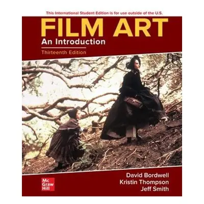 Film Art: An Introduction ISE - Bordwell, David a Thompson, Kristin a Smith, Jeff