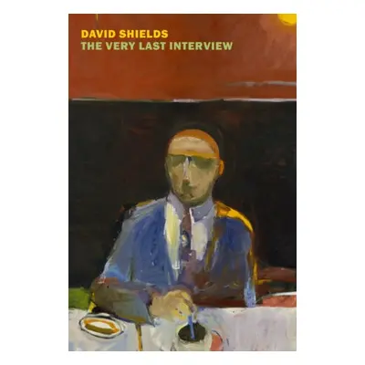 Very Last Interview - Shields, David