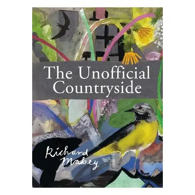 Unofficial Countryside - Mabey, Richard