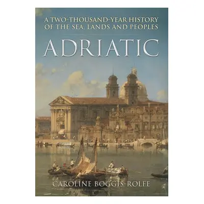 Adriatic - Boggis-Rolfe, Caroline