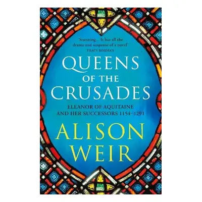 Queens of the Crusades - Weir, Alison