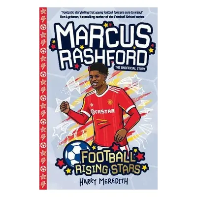 Football Rising Stars: Marcus Rashford - Meredith, Harry