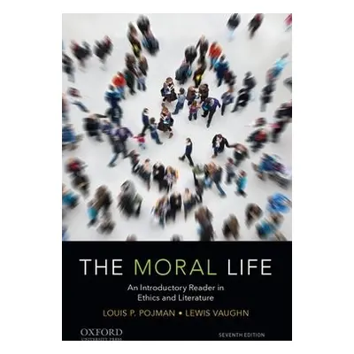 Moral Life - Vaughn, Lewis a Pojman, Louis P.