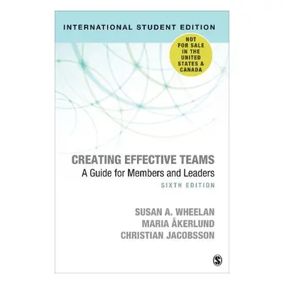 Creating Effective Teams - International Student Edition - Wheelan, Susan A. a Akerlund, Maria a