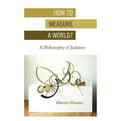 How to Measure a World? - Shuster, Martin