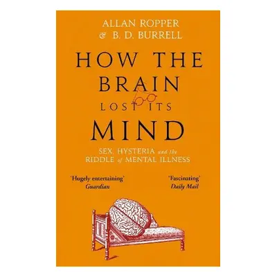 How The Brain Lost Its Mind - Ropper, Dr Allan