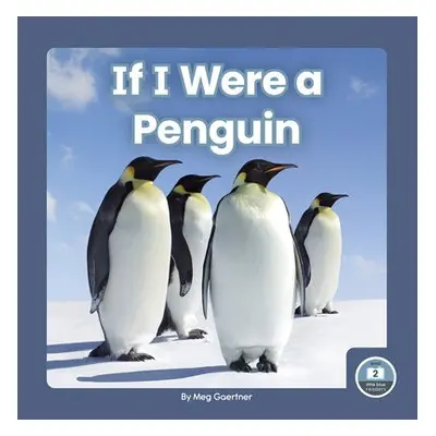 If I Were a Penguin - Gaertner, Meg