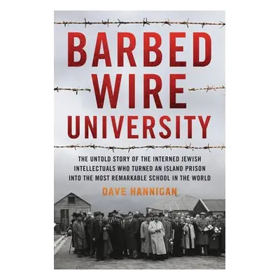 Barbed Wire University - Hannigan, Dave