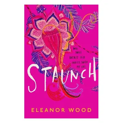 Staunch - Wood, Eleanor