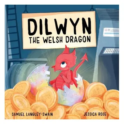 Dilwyn The Welsh Dragon - Langley-Swain, Samuel