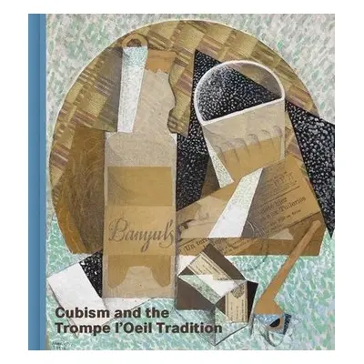 Cubism and the Trompe l'Oeil Tradition - Braun, Emily a Cowling, Elizabeth