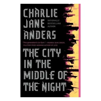 City in the Middle of the Night - Anders, Charlie Jane