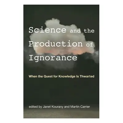 Science and the Production of Ignorance