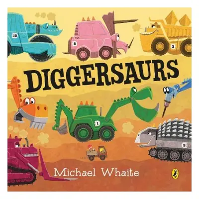 Diggersaurs - Whaite, Michael