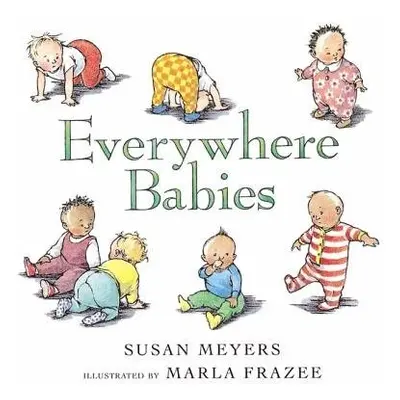 Everywhere Babies - Meyers, Susan