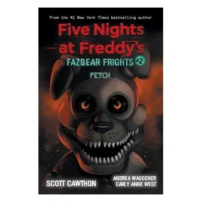 Fazbear Frights #2: Fetch - Cawthon, Scott a Waggener, Andrea a West, Carly Anne