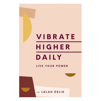 Vibrate Higher Daily - Delia, Lalah