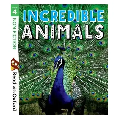 Read with Oxford: Stage 4: Non-fiction: Incredible Animals - Alcraft, Rob a Darlison, Aleesah a 