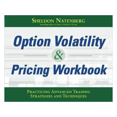 Option Volatility a Pricing Workbook: Practicing Advanced Trading Strategies and Techniques - Na